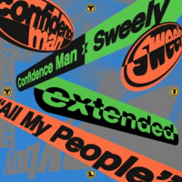 Confidence Man & Sweely - All My People (Extended)