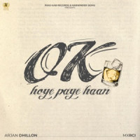 Arjan Dhillon & MXRCI - Ok Hoye Paye Haan