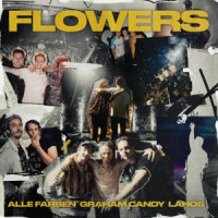 Alle Farben, Graham Candy & Lahos - Flowers